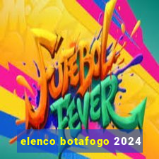 elenco botafogo 2024